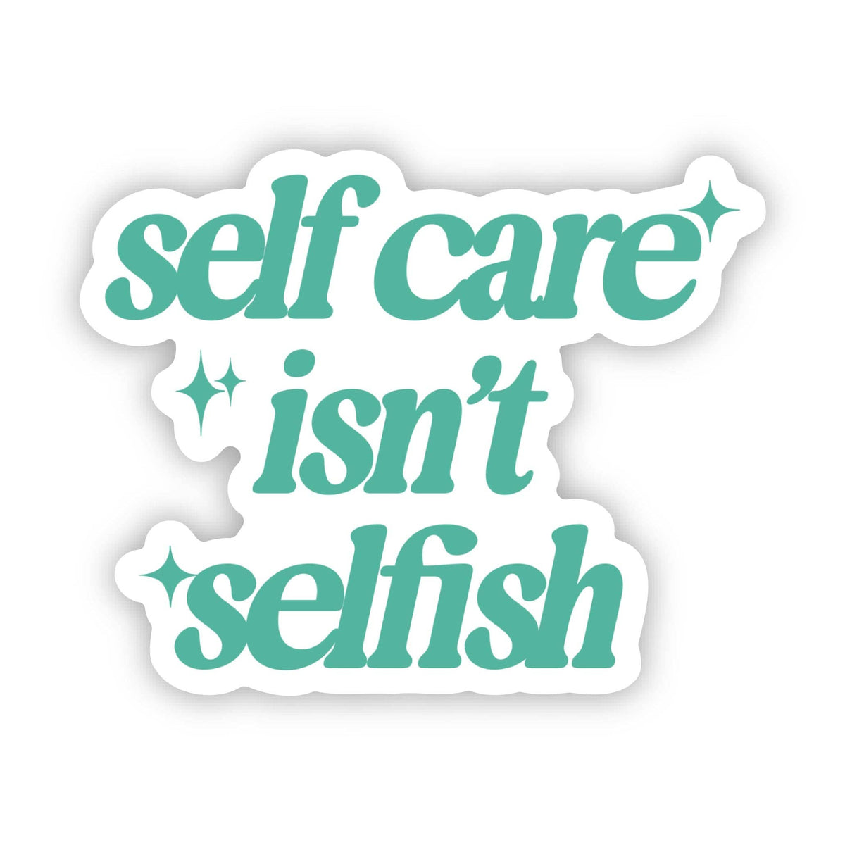 Self Care Isn't Selfish Stars Sticker