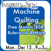 Machine Quilting Free Motion, BSR, RulerWork & More: December 15th @ 9AM