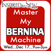 Master My Machine- Bernina December 17th @9AM