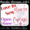 For Those Who Love to Sew Open House February 5th @ 1pm