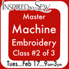 Machine Mastery: Embroidery #2 February 17th @ 9am