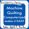 Machine Quilting Computerized Quilting: April 7th @ 9AM