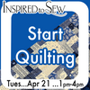 Start Quilting: April 21st @ 1PM