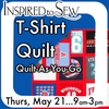 Quilt-As-You-Go T-Shirt Quilt: May 21st @ 9AM
