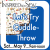 Let's Try Cuddle Throw: May 9th @ 9AM
