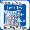 Let's Try Cuddle Pillow: May 9th @ 1PM