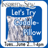 Let's Try Cuddle Pillow: June 2nd @ 1PM