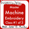Machine Mastery- Embroidery #1: June 15th @ 9AM
