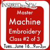 Machine Mastery- Embroidery #2: June 16th @ 9AM