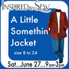 Just a Little Something Jacket: June 27th @ 9AM