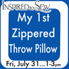 My 1st Zippered Pillow: July 31st @ 1PM