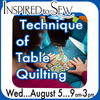 Longarm Mastery- Techniques of Table-Top Quilting: August 5 @ 9AM