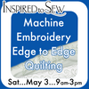Edge to Edge Machine Embroidery Quilting May 3rd @9am