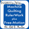 Machine Quilting Rulerwork, plus Quilt w/Free Motion October 3rd @9am