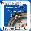 Make a Rope Basket - January 3rd @9am