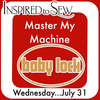 Master My Machine-BABYLOCK July 31st