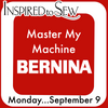 Master My Machine- Bernina September 9th @9AM