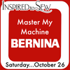 Master My Machine- Bernina October 26th @9AM