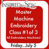 Master My Machine Embroidery #2- July 5th @9am