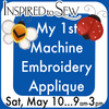 My 1st Applique by Machine Embroidery May 10th @9AM