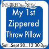 My 1st Zippered Throw Pillow September 20th @12:30PM