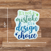 Design Choice Sticker