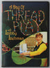 A Day of Thread Play DVD with Libby Lehman