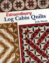 Extraordinary Log Cabin Quilts Book by Judy Martin
