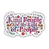 Kind People Are My Kind of People Sticker