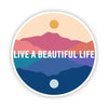 Live a Beautiful Life ScenerySticker