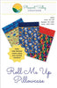 Roll Me Up Pillowcase Pattern
