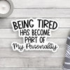 Tired Personality Sticker
