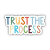 Trust the Process Sticker